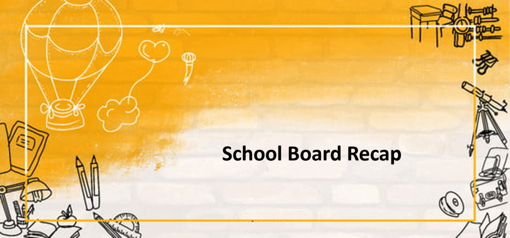 yellow & orange banner with hand drawn school images. Banner says "school board recap"