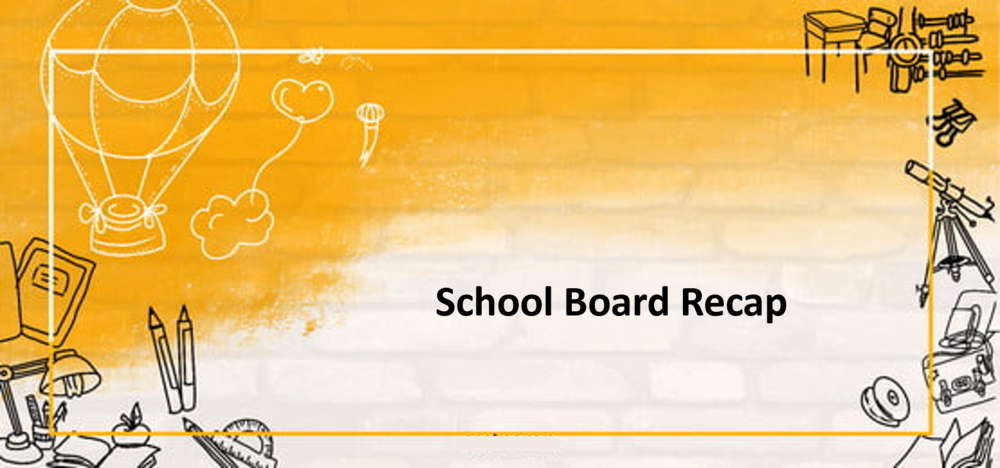yellow & orange banner with hand drawn school images. Banner says  "school board recap"